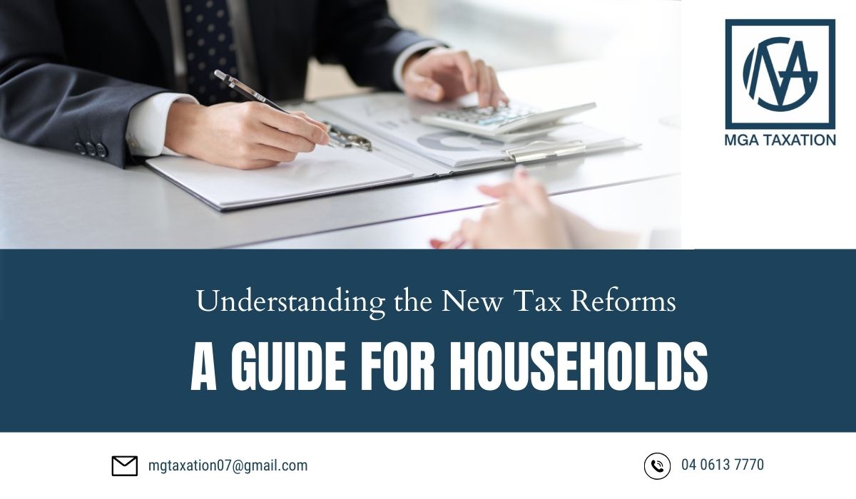 Understanding the New Tax Reforms A Guide for Households